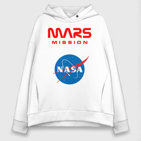 Женское худи Oversize хлопок с принтом Nasa Mars mission в Белгороде, френч-терри — 70% хлопок, 30% полиэстер. Мягкий теплый начес внутри —100% хлопок | боковые карманы, эластичные манжеты и нижняя кромка, капюшон на магнитной кнопке | mars mission | миссия марс | наса | насса