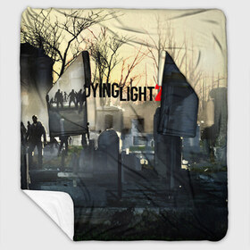 Плед с рукавами с принтом DYING LIGHT 2 в Белгороде, 100% полиэстер | Закругленные углы, все края обработаны. Ткань не мнется и не растягивается. Размер 170*145 | Тематика изображения на принте: dying light | dying light 2 | dying light the following | dying light: the following | horror | survivor | зомби | игры | умирающий свет