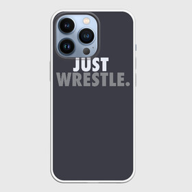Чехол для iPhone 13 Pro с принтом Just wrestle (Просто борись). в Белгороде,  |  | freestyle | just | wrestle | wrestling | борись | борцовское | борцы | борьба | вольная | вольники | греко римская | девиз | лозунг | просто борись