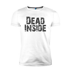 Мужская футболка премиум с принтом Dead inside в Белгороде, 92% хлопок, 8% лайкра | приталенный силуэт, круглый вырез ворота, длина до линии бедра, короткий рукав | dead inside | dont open | гуль | дед инсайт | дединсайт | дэд инсайт | дэдинсайт | интроверт | кен канеки | мертв внутри | мертвый внутри