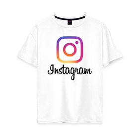 Женская футболка хлопок Oversize с принтом Instagram в Белгороде, 100% хлопок | свободный крой, круглый ворот, спущенный рукав, длина до линии бедер
 | application | instagram | инстаграм | приложение