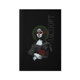Обложка для паспорта матовая кожа с принтом Mona Lisa - Santa Muerte в Белгороде, натуральная матовая кожа | размер 19,3 х 13,7 см; прозрачные пластиковые крепления | dead | death | lisa | mona | muerte | muertos | santa | день | искуство | картина | лиза | мона | муэрте | муэртес | муэртос | роза | розы | санта | тату | татуировка | цветы | череп