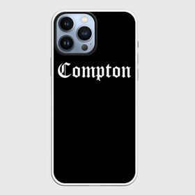 Чехол для iPhone 13 Pro Max с принтом COMPTON (НА СПИНЕ) | КОМПТОН в Белгороде,  |  | compton | dj yella | dr. dre | eazy e | ice cube | mc ren | n.w.a | nwa | straight outta compton | west side | западная сторона | комптон