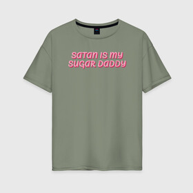 Женская футболка хлопок Oversize с принтом satan is my sugar daddy в Белгороде, 100% хлопок | свободный крой, круглый ворот, спущенный рукав, длина до линии бедер
 | 80 е | 90 е | cute | daddy | satan | любовь | милая | мило | ретро | сериалы