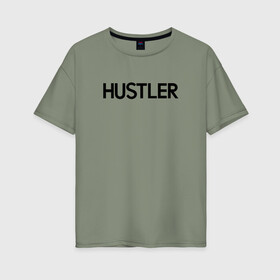 Женская футболка хлопок Oversize с принтом HUSTLER в Белгороде, 100% хлопок | свободный крой, круглый ворот, спущенный рукав, длина до линии бедер
 | brazzers | hustler | merch | private | бразерс | мерч | хаслер | хастлер