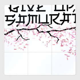 Магнитный плакат 3Х3 с принтом Never give up, samurai в Белгороде, Полимерный материал с магнитным слоем | 9 деталей размером 9*9 см | Тематика изображения на принте: несдавайся | сакура | самурай