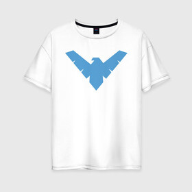 Женская футболка хлопок Oversize с принтом Nightwing в Белгороде, 100% хлопок | свободный крой, круглый ворот, спущенный рукав, длина до линии бедер
 | batman | nightwing | shtatbat | бетмен | бэтмен | найтвинг