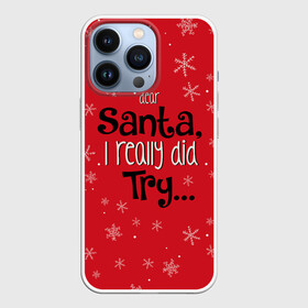 Чехол для iPhone 13 Pro с принтом Dear Santa в Белгороде,  |  | santa | дед мороз | каникулы | мороз | новогодний свитер | новый год | оливье | праздник | рождество | санта клаус | свитер новогодний | снег | снегурочка | снежинки