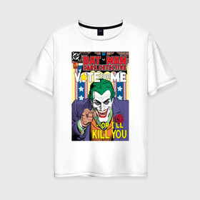 Женская футболка хлопок Oversize с принтом Joker в Белгороде, 100% хлопок | свободный крой, круглый ворот, спущенный рукав, длина до линии бедер
 | arkham asylum | batman | batman and joker | batman and robin | detective batman | detective comics | joker | shtatjoker