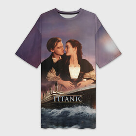 Платье-футболка 3D с принтом Titanic в Белгороде,  |  | cameron | dawson | dicaprio | jack | james | kate | leonardo | liner | ocean | rose | titanic | джеймс | джек | дикаприо | доусон | кейт | кэмерон | лайнер | леонардо | океан | роза | титаник | уинслет