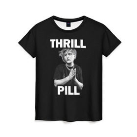 Женская футболка 3D с принтом Thrill pill в Белгороде, 100% полиэфир ( синтетическое хлопкоподобное полотно) | прямой крой, круглый вырез горловины, длина до линии бедер | pill | thrill | thrill pill | пилл | тимур самедов | трилл | трилл пилл
