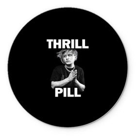 Коврик для мышки круглый с принтом Thrill pill в Белгороде, резина и полиэстер | круглая форма, изображение наносится на всю лицевую часть | pill | thrill | thrill pill | пилл | тимур самедов | трилл | трилл пилл