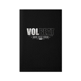 Обложка для паспорта матовая кожа с принтом Volbeat в Белгороде, натуральная матовая кожа | размер 19,3 х 13,7 см; прозрачные пластиковые крепления | groove metal | hardcore | psychobilly | rebound | replay | rewind | volbeat | волбит