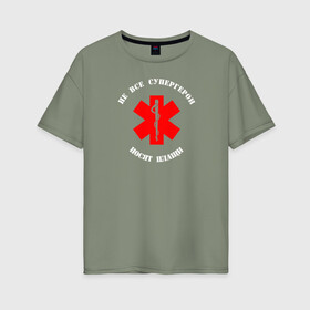 Женская футболка хлопок Oversize с принтом Медицина - супергерои в Белгороде, 100% хлопок | свободный крой, круглый ворот, спущенный рукав, длина до линии бедер
 | врач | врачебный | день медика | интерны | лечебный | медик | медицина | медсестра | студент медик | я врач