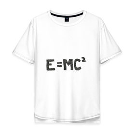 Мужская футболка хлопок Oversize с принтом Теория относительности в Белгороде, 100% хлопок | свободный крой, круглый ворот, “спинка” длиннее передней части | Тематика изображения на принте: наука | относительность | физика | формулы | эйнштейн