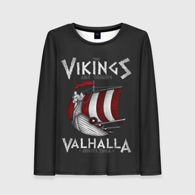 Женский лонгслив 3D с принтом Vikings Valhalla в Белгороде, 100% полиэстер | длинные рукава, круглый вырез горловины, полуприлегающий силуэт | floki | history | ivar | lagertha | ragnar lothbrok | rollo | the boneless | бескостный | викинги | ивар | история | лагерта | рагнар лодброк | ролло | флоки