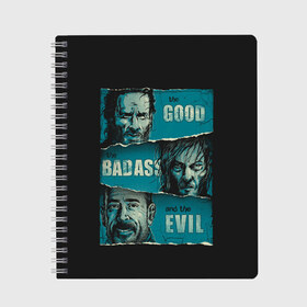 Тетрадь с принтом Good Badass Evil в Белгороде, 100% бумага | 48 листов, плотность листов — 60 г/м2, плотность картонной обложки — 250 г/м2. Листы скреплены сбоку удобной пружинной спиралью. Уголки страниц и обложки скругленные. Цвет линий — светло-серый
 | amc | carol | daryl | dixon | michonne | negan | reaction | rick | season 10 | twd | zombies | диксон | дэрил | зомби | мертвецы | мишонн | неган | реакция | рик | ходячие