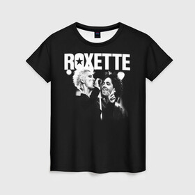 Женская футболка 3D с принтом Roxette в Белгороде, 100% полиэфир ( синтетическое хлопкоподобное полотно) | прямой крой, круглый вырез горловины, длина до линии бедер | pop | rock | roxette | мари фредрикссон | пер гессле | поп | поп рок. евро поп | рок | роксет | роксэт