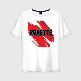Женская футболка хлопок Oversize с принтом Roxette в Белгороде, 100% хлопок | свободный крой, круглый ворот, спущенный рукав, длина до линии бедер
 | roxette | европоп | музыка | поп | ро | рок | роксэт