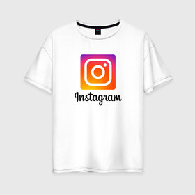 Женская футболка хлопок Oversize с принтом INSTAGRAM в Белгороде, 100% хлопок | свободный крой, круглый ворот, спущенный рукав, длина до линии бедер
 | insta | instagram | instagramm | social | видео | инста | инстаграм | инстаграмм | приложение | социальная сеть | фото