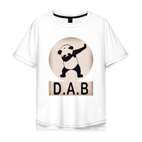 Мужская футболка хлопок Oversize с принтом DAB Panda в Белгороде, 100% хлопок | свободный крой, круглый ворот, “спинка” длиннее передней части | best | dab | dabbig | dance | freedom | hip hop | music | panda | rap | даб | даббинг | животные | крутой | лучший | медведь | музыка | панда | рэп | рэпер | свобода | танец | хип хоп