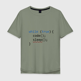 Мужская футболка хлопок Oversize с принтом Code - sleep в Белгороде, 100% хлопок | свободный крой, круглый ворот, “спинка” длиннее передней части | c | c++ | code | coder | computer | hacker | java | programm | tag | жизнь | код | кодер | программа | программист | сон | хакер | хочу спать