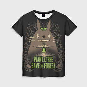 Женская футболка 3D с принтом Plant a tree Save the forest в Белгороде, 100% полиэфир ( синтетическое хлопкоподобное полотно) | прямой крой, круглый вырез горловины, длина до линии бедер | anime | hayao miyazaki | japanese | meme | miyazaki | piano | studio ghibli | tokyo | totoro | гибли | котобус | мой | сосед | сусуватари | тонари | тоторо | хаяо миядзаки