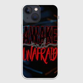 Чехол для iPhone 13 mini с принтом Awake unafraid в Белгороде,  |  | Тематика изображения на принте: alive | awake | look | my chemical | rok | romance | sunshine | unafraid