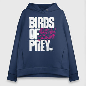 Женское худи Oversize хлопок с принтом Birds of Prey logo в Белгороде, френч-терри — 70% хлопок, 30% полиэстер. Мягкий теплый начес внутри —100% хлопок | боковые карманы, эластичные манжеты и нижняя кромка, капюшон на магнитной кнопке | birds of prey | harley quinn | марго робби | потрясающая история харли квин | харли квин | хищные птицы