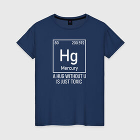 Женская футболка хлопок с принтом Hug в Белгороде, 100% хлопок | прямой крой, круглый вырез горловины, длина до линии бедер, слегка спущенное плечо | cute | science | металл | наука | научный юмор | переодическая система | таблица | таблица менделеева | химические элементы | химия | юмор