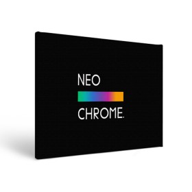 Холст прямоугольный с принтом NEO CHROME в Белгороде, 100% ПВХ |  | rgb | контрастный | круг | металл | мудрость | мысль | надпись | палитра | радуга | радужный | символ | сфера | текст | фраза | цветной | яркий