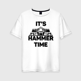 Женская футболка хлопок Oversize с принтом Its hammer time в Белгороде, 100% хлопок | свободный крой, круглый ворот, спущенный рукав, длина до линии бедер
 | Тематика изображения на принте: hammer time | lewis hamilton | льюис хэмильтон