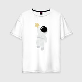 Женская футболка хлопок Oversize с принтом Космонавт и звезда в Белгороде, 100% хлопок | свободный крой, круглый ворот, спущенный рукав, длина до линии бедер
 | астронавт | звезда | космонавт | космос | прикольный