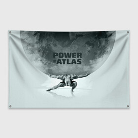 Флаг-баннер с принтом Power of the Atlas в Белгороде, 100% полиэстер | размер 67 х 109 см, плотность ткани — 95 г/м2; по краям флага есть четыре люверса для крепления | atlas | power | powerlifting | sport | strength | weightlifting | атлант | бодибилдинг | качок | пауэрлифтинг | сила | спорт