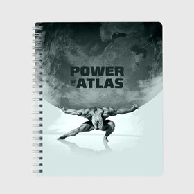 Тетрадь с принтом Power of the Atlas в Белгороде, 100% бумага | 48 листов, плотность листов — 60 г/м2, плотность картонной обложки — 250 г/м2. Листы скреплены сбоку удобной пружинной спиралью. Уголки страниц и обложки скругленные. Цвет линий — светло-серый
 | atlas | power | powerlifting | sport | strength | weightlifting | атлант | бодибилдинг | качок | пауэрлифтинг | сила | спорт