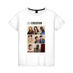Женская футболка хлопок с принтом Sex Education в Белгороде, 100% хлопок | прямой крой, круглый вырез горловины, длина до линии бедер, слегка спущенное плечо | Тематика изображения на принте: 
