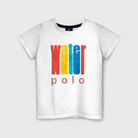 Детская футболка хлопок с принтом Water polo в Белгороде, 100% хлопок | круглый вырез горловины, полуприлегающий силуэт, длина до линии бедер | Тематика изображения на принте: polo | water polo | вода | водное поло | водный спорт | плавание | пловец | поло | спорт