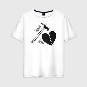 Женская футболка хлопок Oversize с принтом Broken heart в Белгороде, 100% хлопок | свободный крой, круглый ворот, спущенный рукав, длина до линии бедер
 | 14 февраля | антивалентин | день святого  валентина | любовь | подарок