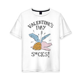 Женская футболка хлопок Oversize с принтом День Святого Валентина отстой в Белгороде, 100% хлопок | свободный крой, круглый ворот, спущенный рукав, длина до линии бедер
 | 14 февраля | антивалентин | день святого  валентина | любовь | подарок