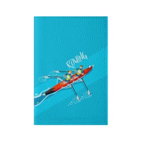 Обложка для паспорта матовая кожа с принтом Rowers в Белгороде, натуральная матовая кожа | размер 19,3 х 13,7 см; прозрачные пластиковые крепления | rowing | sport | байдарки | гребец | гребцы | лодки | лодочный спорт | спорт | спортсмен | спортсмены