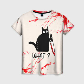 Женская футболка 3D с принтом What cat в Белгороде, 100% полиэфир ( синтетическое хлопкоподобное полотно) | прямой крой, круглый вырез горловины, длина до линии бедер | cat | kitten | knife | what | вопрос | киса | кот | котёнок | кошак | кошка | кровь | нож | удивление | что
