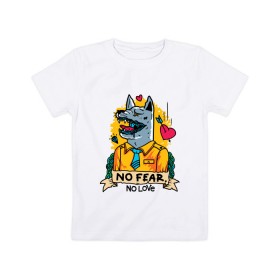 Детская футболка хлопок с принтом Ни страха,ни любви в Белгороде, 100% хлопок | круглый вырез горловины, полуприлегающий силуэт, длина до линии бедер | волк | надписи | стиль | цитата
