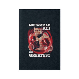Обложка для паспорта матовая кожа с принтом Muhammad Ali в Белгороде, натуральная матовая кожа | размер 19,3 х 13,7 см; прозрачные пластиковые крепления | Тематика изображения на принте: ali | muhammad ali | the greatest | али | бокс | мухамед али | мухаммед али