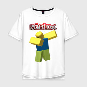 Мужская футболка хлопок Oversize с принтом Roblox Dab в Белгороде, 100% хлопок | свободный крой, круглый ворот, “спинка” длиннее передней части | game | game roblox | logo roblox | online game | oof roblox dabbing | roblox | roblox dab | roblox noob | игра | игра роблокс | лого роблокс | онлайн игра | онлайн игра роблокс | роблокс | роблокс даб