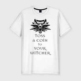 Мужская футболка хлопок Slim с принтом Toss a coin to your witcher в Белгороде, 92% хлопок, 8% лайкра | приталенный силуэт, круглый вырез ворота, длина до линии бедра, короткий рукав | Тематика изображения на принте: the witcher | witcher | ведьмак