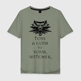 Мужская футболка хлопок Oversize с принтом Toss a coin to your witcher в Белгороде, 100% хлопок | свободный крой, круглый ворот, “спинка” длиннее передней части | Тематика изображения на принте: the witcher | witcher | ведьмак