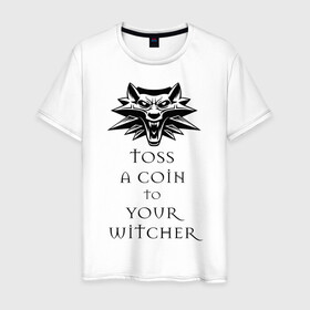 Мужская футболка хлопок с принтом Toss a coin to your witcher в Белгороде, 100% хлопок | прямой крой, круглый вырез горловины, длина до линии бедер, слегка спущенное плечо. | the witcher | witcher | ведьмак