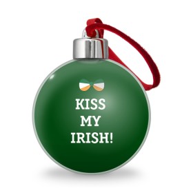 Ёлочный шар с принтом Kiss my Irish в Белгороде, Пластик | Диаметр: 77 мм | британия | день святого патрика | золото | ирландия
