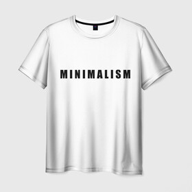 Мужская футболка 3D с принтом Минимализм в Белгороде, 100% полиэфир | прямой крой, круглый вырез горловины, длина до линии бедер | art | minimalism | style | арт | без дизайна | буквы | иностранная | искусство | минимализм | надпись | прикольная | символ | стиль | шрифт