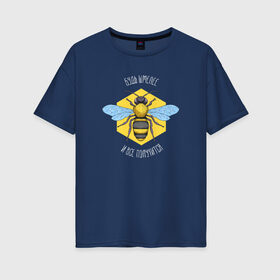 Женская футболка хлопок Oversize с принтом будь шмелее в Белгороде, 100% хлопок | свободный крой, круглый ворот, спущенный рукав, длина до линии бедер
 | насекомые | настроение | прикольные надписи | пчела | шмель